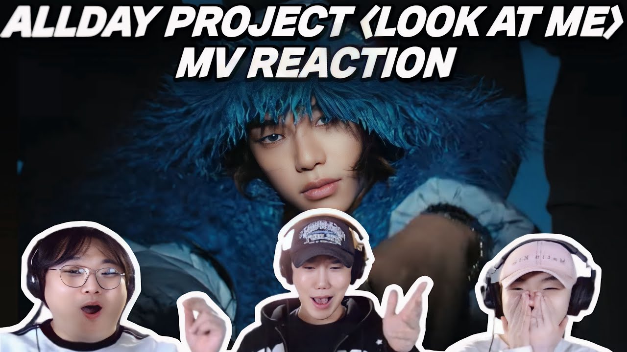 [ENG] ALLDAY PROJECT 'LOOK AT ME' MV REACTION | 올데이프로젝트  'LOOK AT ME' 뮤비 리액션