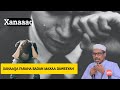 XANAAQA FARAHA BADAN MAXAA DAAAWO U AH SH MUSTAFE XAAJI ISMACIL 