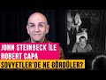 John Steinbeck ile Robert Capa Sovyetler’de ne gördüler?