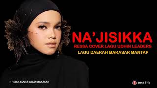 NA' JISIKKA - RESSA COVER UDHIN LEADERS LAGU MAKASAR LIRIK 