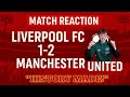 Liverpool 1-2 Manchester United - Match Reaction &amp; Player Ratings - Decade Long Anfield Hoodoo Over!