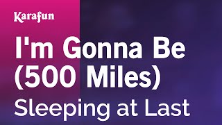 I'm Gonna Be (500 Miles) - Sleeping at Last | Karaoke Version | KaraFun screenshot 5
