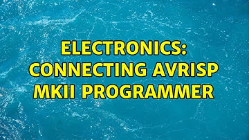 Electronics: Connecting AVRISP MKII programmer