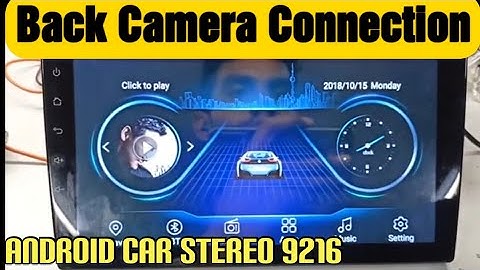 Back camera Connection of Android Car stereo 9216 - [Step by Step] - Shekhar Maxxlink