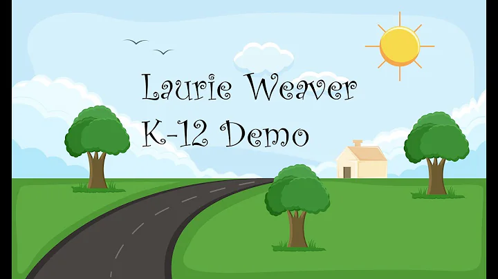 Laurie Weaver K-12 Demo - With Captions