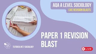 Paper 1 Revision Blast | AQA A Level Sociology Live Revision for 2024