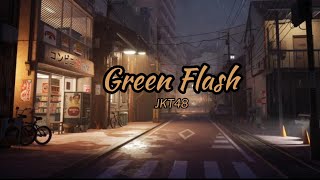 Green Flash - JKT48 (Reverb) With Lyrics