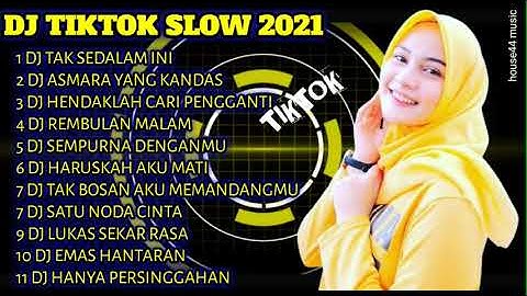 DJ TIKTOK SLOW 2021 || DJ TAK SEDALAM INI || DJ ASMARA YANG KANDAS || DJ HENDAKLAH CARI PENGGANTI
