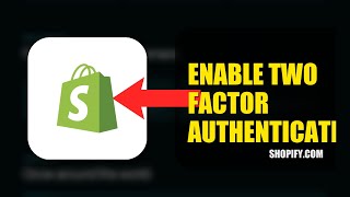 How To Turn On Two Factor Authentication For Shopify 2026 (QUICK FIX)