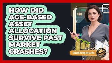 How Did Age-based Asset Allocation Survive Past Market Crashes? - Golden Years Investing