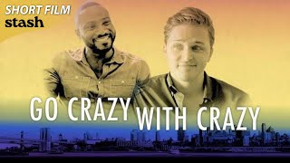 Go Crazy with Crazy | Comedy | Short Film | LGBTQIA 