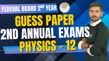 Class 12 Physics Guess Paper 2025 | Federal Board | Time Management, Paper Pattern| 2nd Year Physics