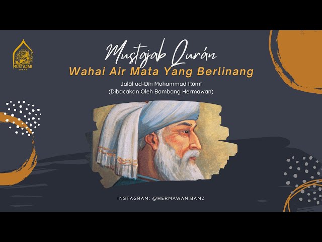 WAHAI AIR MATA YANG BERLINANG | Puisi Jalaluddin Rumi | جلال‌الدین محمد رومی | Mustajab Qur'an class=
