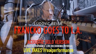 FRANCKO GOES TO L.A. - UNPLUGGED / LUDOVIC BEIER