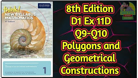 Q9-Q10 || Ex-11D || D1-8th edition || Polygons and geometrical constructions