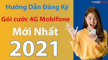 Đăng ký Gói cước 4G Mobifone❤️Danh sách gói cước MỚI NHẤT 2022