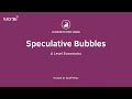 Economics of Speculative Bubbles I A Level and IB Economics