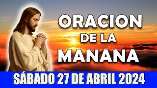 Oración De La Mañana De Hoy Sábado 27 DE abril 2024 |ESCUCHA ESTE SALMO Y OBSERVA LO QUE PASA!