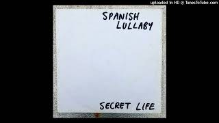 Secret Life – Spanish Lullaby