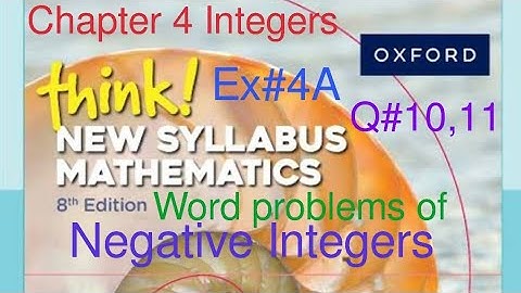 Ex#4A Q#10,11 |Chapter #4 |Addition & Subtraction of Integers| Think New Syllabus Mathematics Book 1