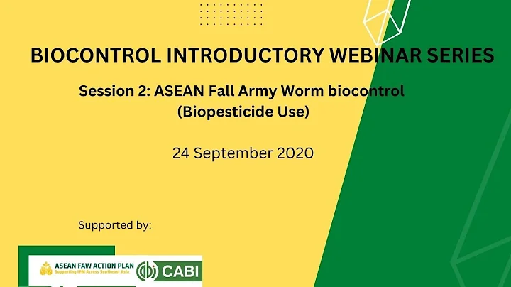 Biocontrol Introductory Webinar Series PART 2:  ASEAN Fall Army Worm Biocontrol (Biopesticide use)