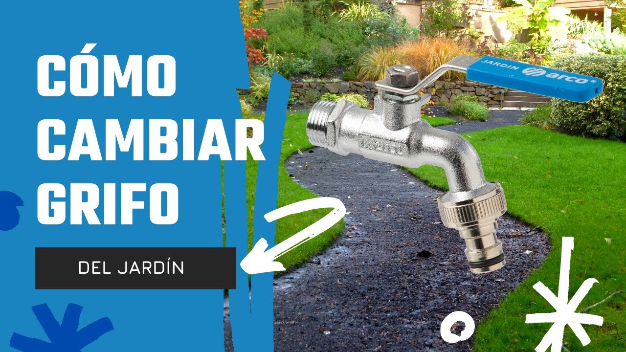 CÓMO CAMBIAR EL GRIFO DEL JARDÍN 