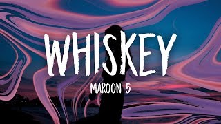 Maroon 5 - Whiskey Lyrics (ft. A$AP Rocky)