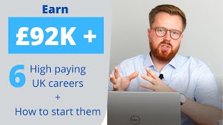 6 High paying jobs and careers UK + how to start them and reach the top - Earn £92K +