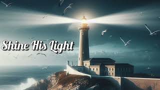 Download Lagu Shine His Light (Official Song) MP3