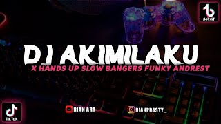 DJ AKIMILAKU X HANDS UP SLOW BANGERS FUNKY ANDRESTG - SLOW & REVERB
