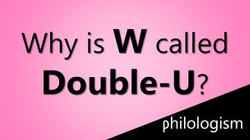 Why is W called Double-U?