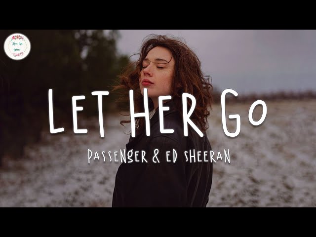 Passenger ft. Ed Sheeran - Let Her Go (Lyric Video) class=