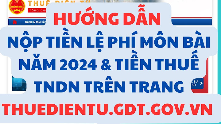 Hướng dẫn nộp thuế môn bài năm 2023 qua mạng năm 2024