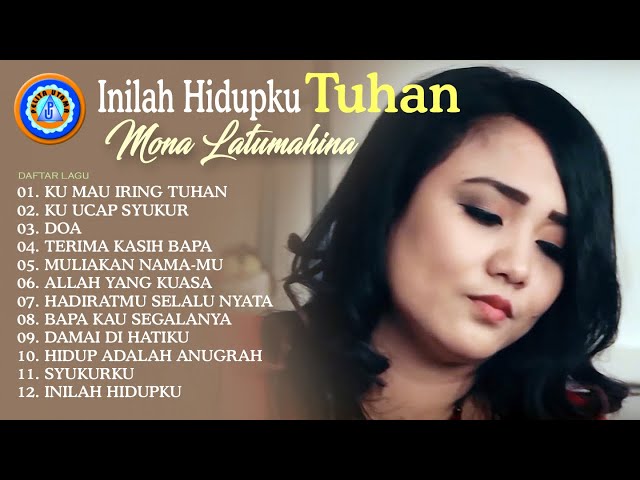 Lagu Rohani Kristen Terindah - Mona Latumahina - Pujian Syukur - Full Album (Official Music Video) class=