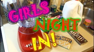 GIRLS NIGHT IN!