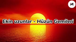 Ekin Uzunlar Hüzün Gemileri - (Müzikmix) (Üzik/ /) /