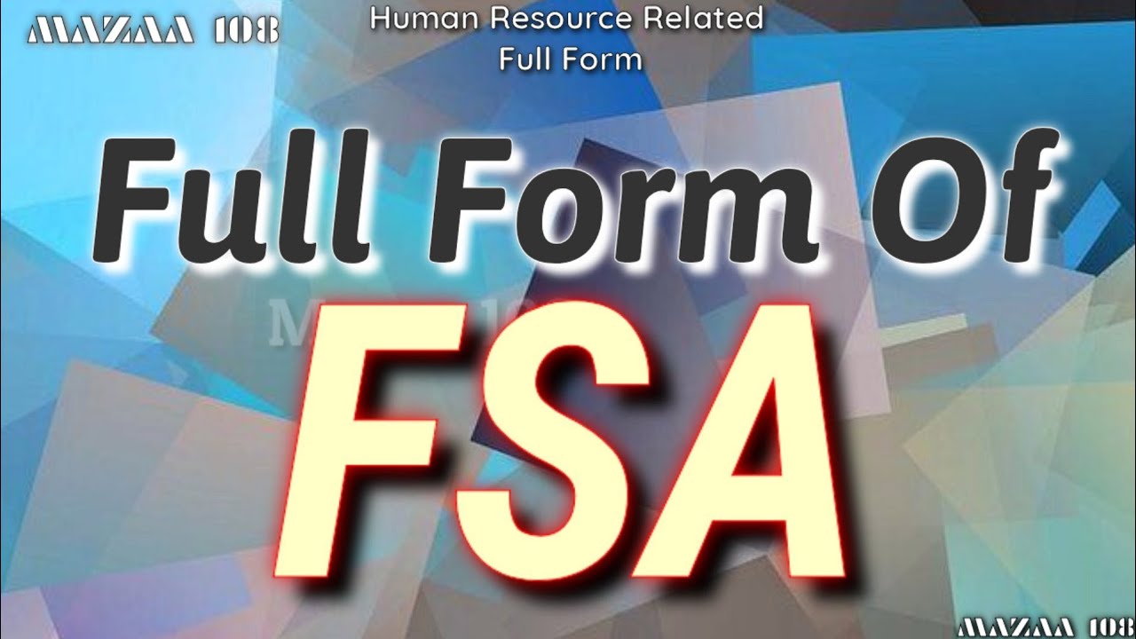 Full Form Of FSA FSA Full Form Full Form FSA FSA Stands For FSA full-form-of-fsa-fsa-full-form-full-form-fsa-fsa-stands-for-fsa