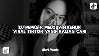 Download Lagu DJ PEPAS X MELODY MASHUP VIRAL TIKTOK TERBARU 2025 MP3 Download Lagu DJ PEPAS X MELODY MASHUP VIRAL TIKTOK TERBARU 2025 MP3