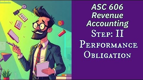 Identifying the Performance Obligation: Revenue 606 - Step 2