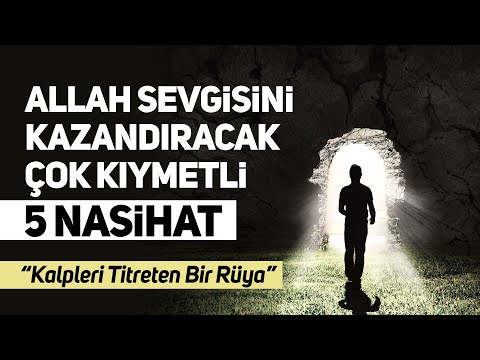 Allah Sevgisini Kazandıran Çok Kıymetli 5 Nasihat.!  Bir Allah Dostunun Kalpleri Titreten Rüyası..