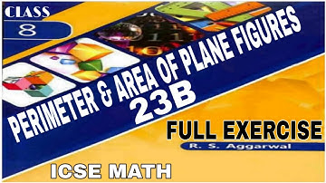 Perimeter & Area of Plane Figures | Class 8th Math Full Exercise 23B | R.S.Aggrwal Math | ICSE MATH