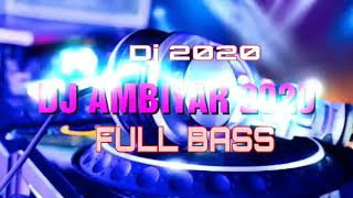 DJ AMBIYAR VIRALL DJ TERBARU DJ TIKTOK 2020|| DJ BASSNYA KEREN TIKTOK 💯% BIKIN GOYANG