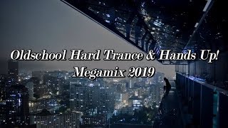 Oldschool Hard Trance & Hands Up! Megamix 2019