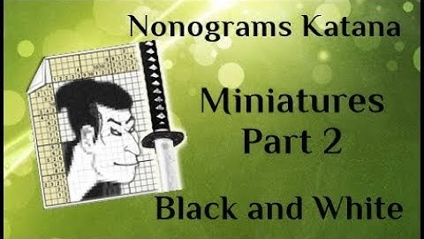 Nonograms Katana | Miniatures Part 2 | Black and White | ALL SOLUTIONS