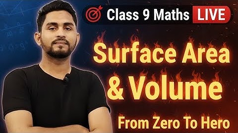 🎯 Class 9 Maths LIVE: Surface Area & Volume from Zero to Hero | NCERT Complete Learning