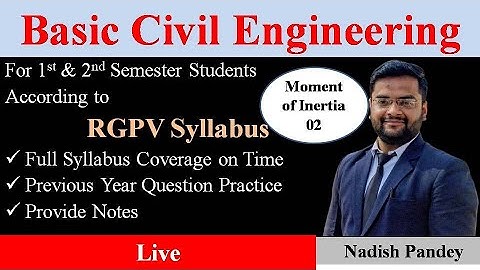 Moment of Inertia | Lecture-02 | Basic Civil & Engineering Mechanics | By Nadish Pandey