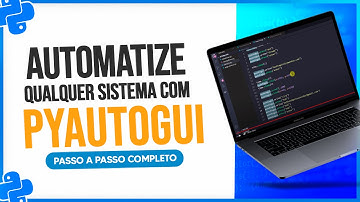 Pyautogui - Automatize Qualquer Sistema com Python [Passo a Passo]