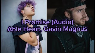 Able Heart, Gavin Magnus - I Promise (Audio)