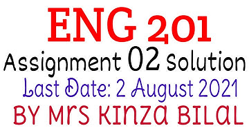ENG201 Assignment 2 Solution Spring 2021|Education World| Kinza Bilal