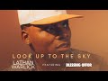 Lathan warlick  look up to the sky feat  blessing offor  official audio